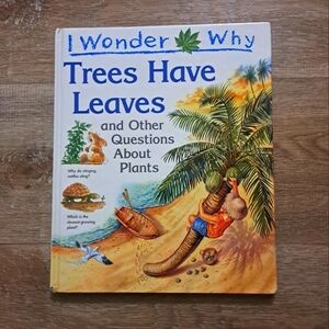 I Wonder Why Trees Have Leaves & Other Questions About Plants Andrew Charman
